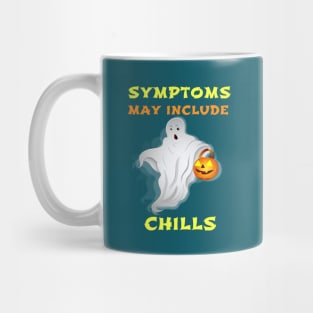 Symptoms May Include Chills Funny Halloween Ghost Boo Mug